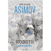 Roboții V. Roboții și Imperiul - Isaac Asimov