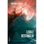 Legile Destinului - Théophile Pascal