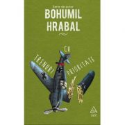 Trenuri cu prioritate - Bohumil Hrabal