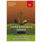 LIMBA ȘI LITERATURA ROMÂNĂ. Evaluare curentă. Clasa a VII-a - Mariana Cheroiu, Antonia Dimieru, Șt. M. Ilinca