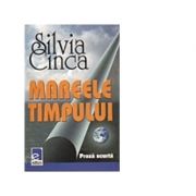 Mareele Timpului - proza scurta - Silvia Cinca