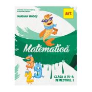 MATEMATICĂ. Manual pentru clasa a IV-a. Semestrul I (cu CD) - Mariana Mogoș