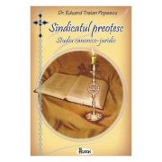 Sindicatul preotesc - Dr. Eduard Traian Popescu
