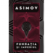 Fundația II. Fundația și Imperiul - Isaac Asimov