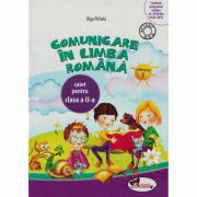 Comunicare in limba romana. Caiet pentru clasa II, semestrul 1