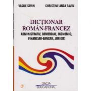 Dictionar roman-francez administrativ, comercial, economic, financiar-bancar. juridic - Vasile Savin