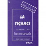 La Tiganci De Mircea Eliade In Cinci Interpretari - Ion Simut