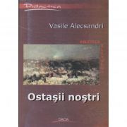 Ostasii nostri (biblioteca elevului) - Vasile Alecsandri