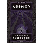 Fundaţia IV. Marginea fundaţiei - Isaac Asimov