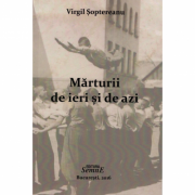Marturii de ieri si de azi - Virgil Soptereanu