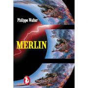 Merlin si cunoasterea lumii - Philippe Walter