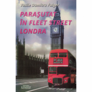 Parasutat in Fleet Street Londra - Vasile Dumitru Fulger