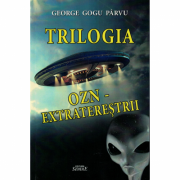 Trilogia OZN - extraterestrii - George Gogu Parvu