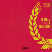 Ultimele poezii comuniste - Flavius Maxim