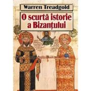 O scurta istorie a Bizantului - Warren Treadgold