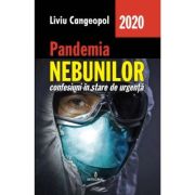 Pandemia nebunilor. Confesiuni în stare de urgență - Cangeopol Liviu