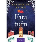 Fata din turn - Katherine Arden