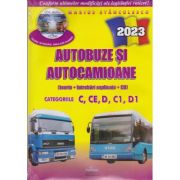 Autobuze şi autocamioane. Teorie+întrebări+CD. Categoriile C, CE, D, C1, D1. 2023