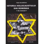 Istoria Holocaustului din Romania. Un manual