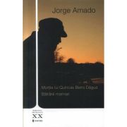 Mortile lui Quincas Berro Dagua Batrânii marinari - Jorge Amado