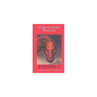 Eragon II. Cartea primului nascut. (al doilea volum al trilogiei ''Mostenirea'')