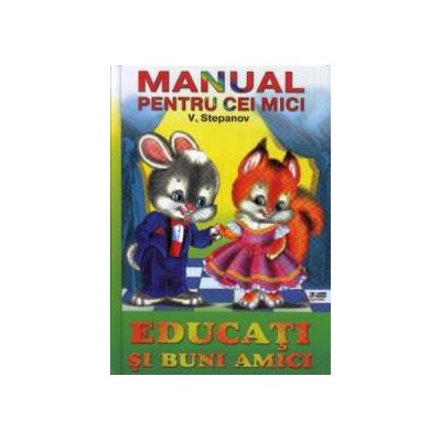 Manualul pentru cei mici - Educati si buni amici