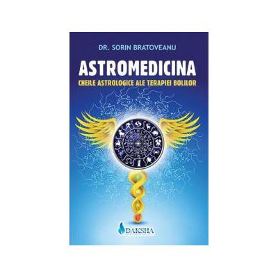 Astromedicina - Cheile astrologice ale terapiei bolilor