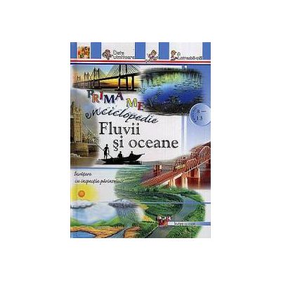 Prima mea enciclopedie: Fluvii şi oceane