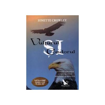 Vulturul si condorul ~ o poveste adevărată a unei călătorii spirituale neaşteptate ~