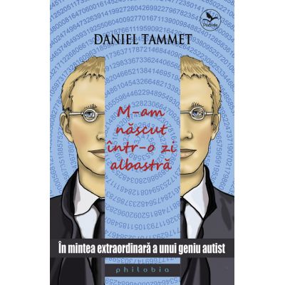 M-am născut într-o zi albastră - Daniel Tammet