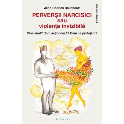 Perverșii narcisici sau violența invizibilă - Jean-Charles Bouchoux