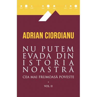Cea mai frumoasă poveste. Vol. al II-lea
- Adrian Cioroianu