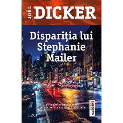 Dispariția lui Stephanie Mailer - 
Autor: Joël Dicker