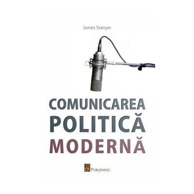 Comunicarea politica moderna - 
James Stanyer