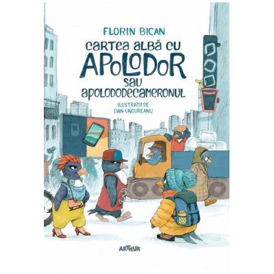 Cartea albă cu Apolodor sau Apolododecameronul - Florin Bican