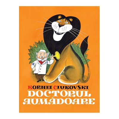 Doctorul Aumădoare - Kornei Ciukovski