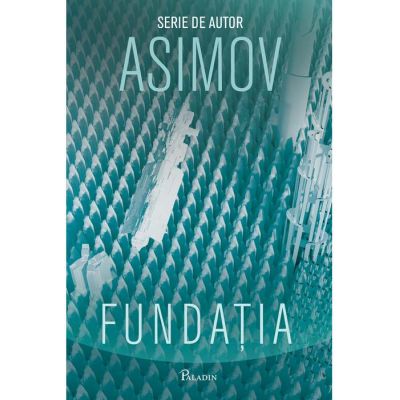 Fundaţia I. Fundația - Isaac Asimov