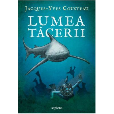 Lumea tăcerii - Jacques-Yves Cousteau