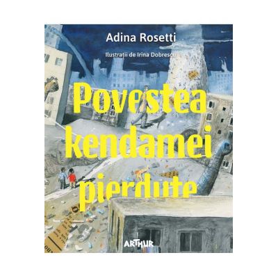 Povestea kendamei pierdute - Adina Rosetti