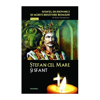 Ștefan cel Mare și Sfânt - Theodorescu Silvan