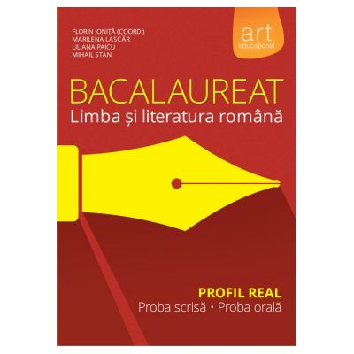 Bacalaureat. LIMBA ȘI LITERATURA ROMÂNĂ. Profil Real - Liliana Paicu, Marilena Lascăr, Mihail Stan