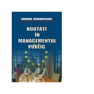 Noutati in managementul public - Armenia Androniceanu