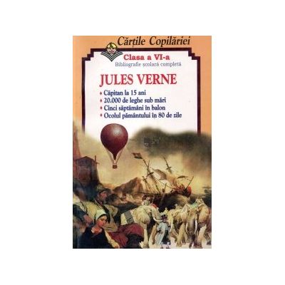 Cartile Copilariei. Clasa a VI-a. Jules Verne