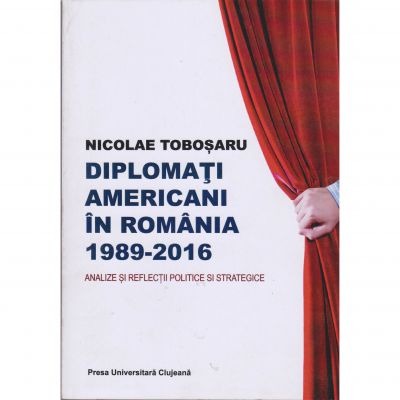 Diplomati americani in Romania - Nicolae Tobosaru