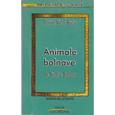 Animale bolnave de Nicolae Breban - Marian Victor Buciu