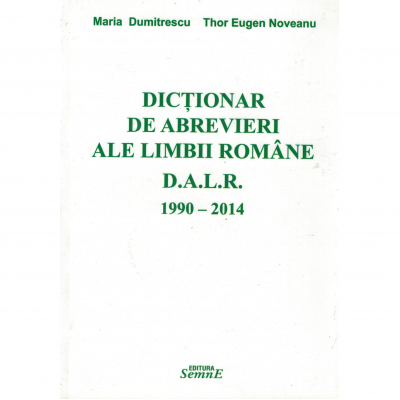 Dictionar de abrevieri ale limbii romane 1990-2014 - Maria Dumitrescu