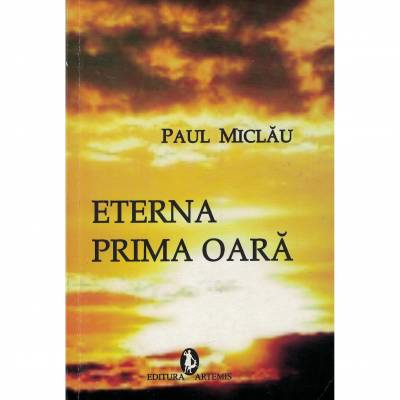 Eterna prima oara - Paul Miclau