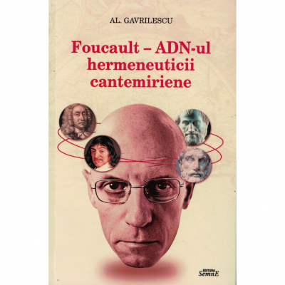 Foucault - Adn-ul hermeneuiticii cantemiriene - Al. Gavrilescu