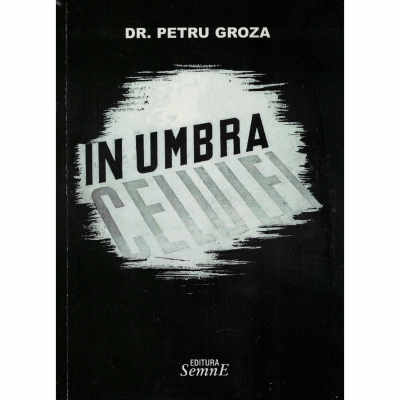 In umbra celulei - Dr. Petru Groza