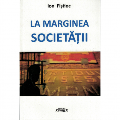 La marginea societatii - Ion Fistoc